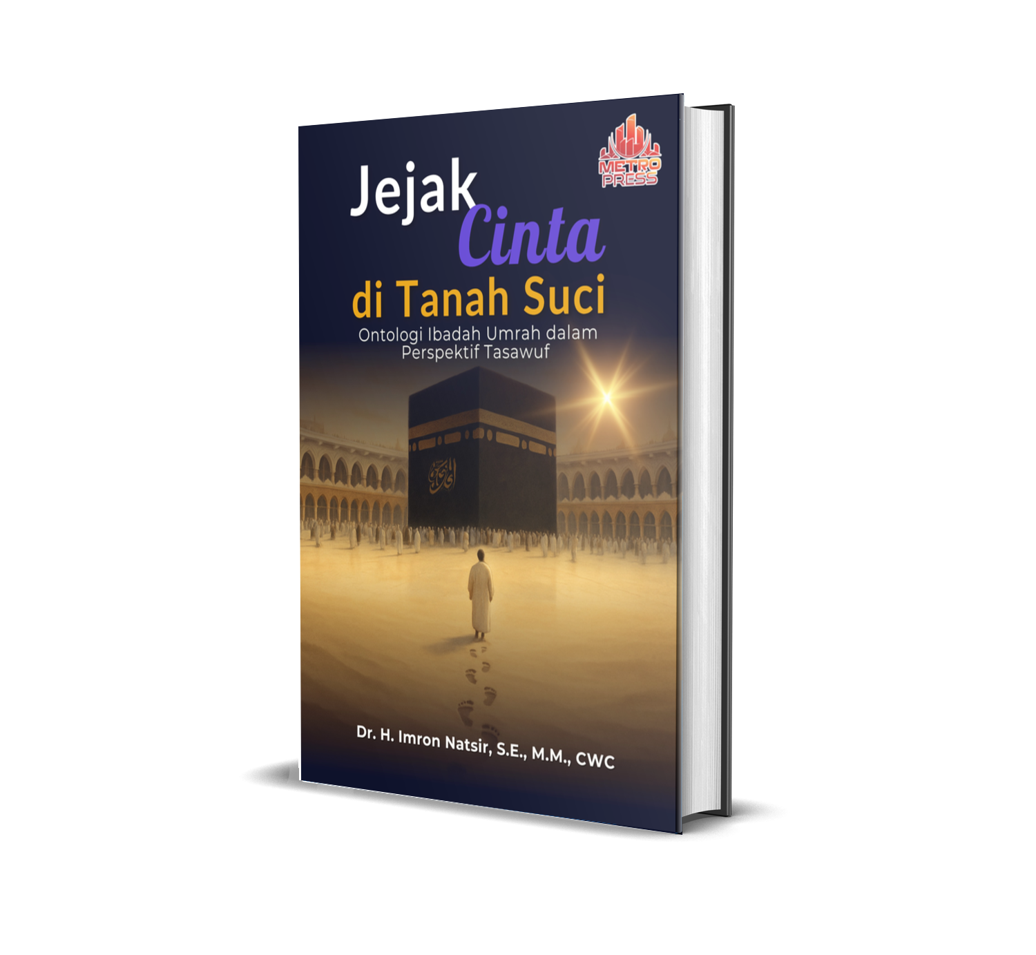 JEJAK CINTA DI TANAH SUCI: ONTOLOGI IBADAH UMRAH DALAM PRESPEKTIF TASAWUF