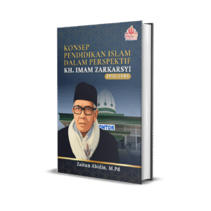 KONSEP PENDIDIKAN ISLAM DALAM PERSPEKTIF KH. IMAM ZARKASYI (1910-1985)