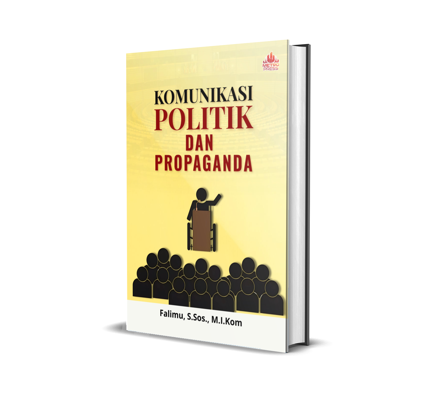 KOMUNIKASI POLITIK DAN PROPAGANDA