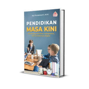 PENDIDIKAN MASA KINI: MEMBANGUN KARAKTER, KOMPETENSI, DAN TRANSFORMASI DIGITAL