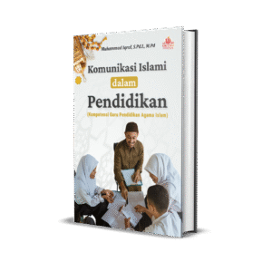 Komunikasi Islami dalam Pendidikan (Kompetensi Guru Pendidikan Agama Islam)