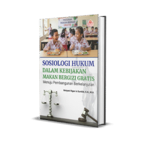 Sosiologi Hukum dalam Kebijakan Makan Bergizi Gratis: Menuju Pembangunan Berkelanjutan