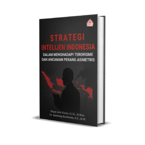 Strategi Intelijen Indonesia dalam Menghadapi Terorisme dan Ancaman Perang Asimetris