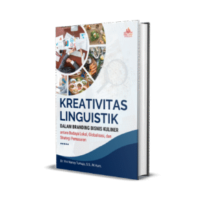 KREATIVITAS LINGUISTIK DALAM BRANDING BISNIS KULINER: antara Budaya Lokal, Globalisasi, dan Strategi Pemasaran