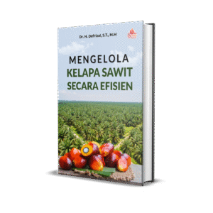 MENGELOLA KELAPA SAWIT SECARA EFISIEN
