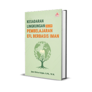 KESADARAN LINGKUNGAN DALAM PEMBELAJARAN EFL BERBASIS IMAN