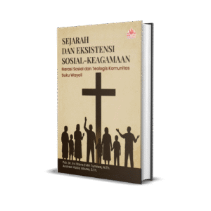 SEJARAH DAN EKSISTENSI SOSIAL-KEAGAMAAN: Narasi Sosial dan Teologis Komunitas Suku Wayoli