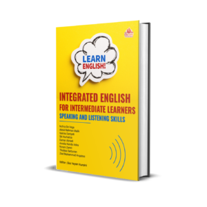 INTEGRATED ENGLISH FOR INTERMEDIATE LEARNERS: Speaking and Listening Skills