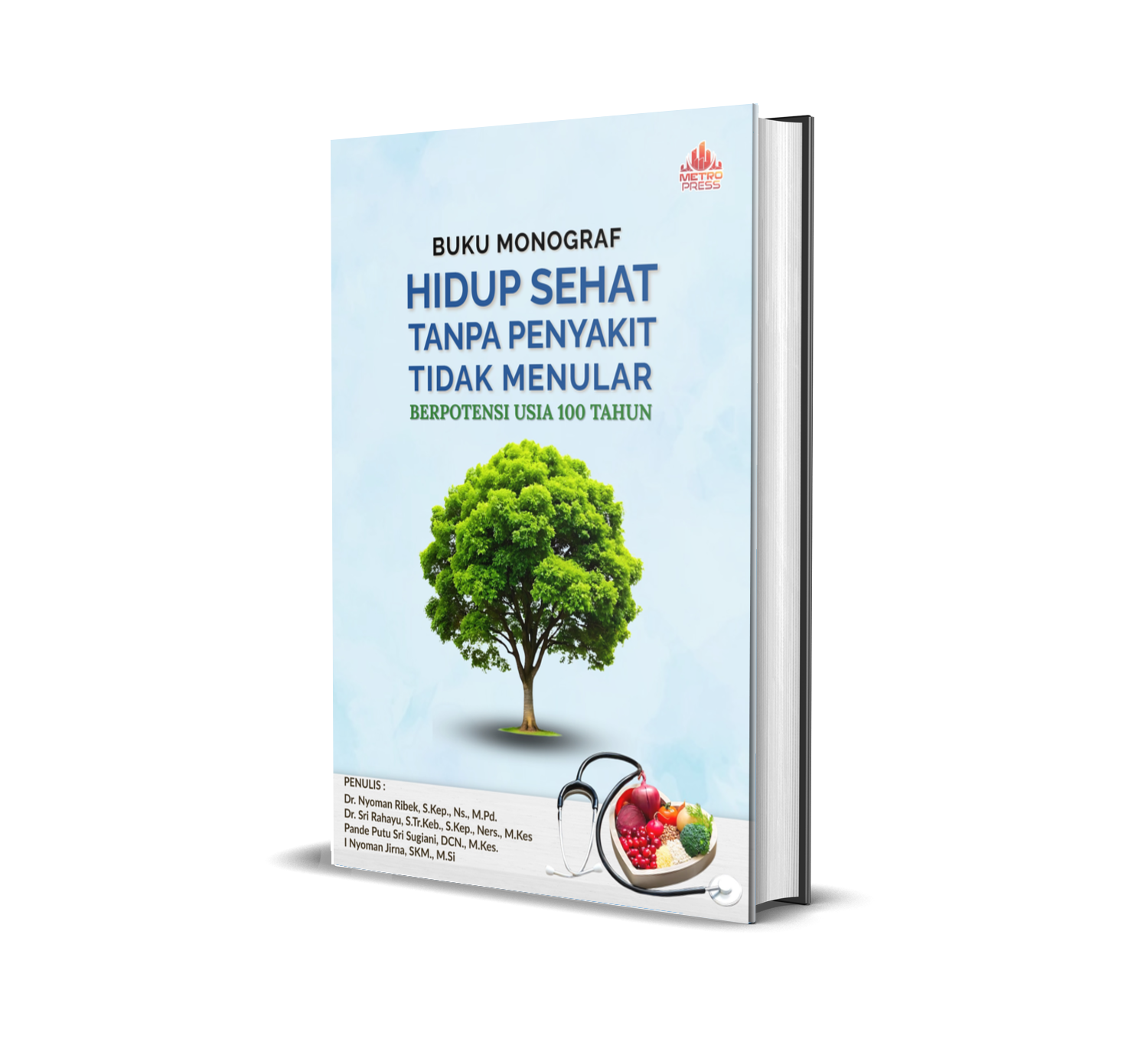 BUKU MONOGRAF HIDUP SEHAT TANPA PENYAKIT TIDAK MENULAR BERPOTENSI USIA 100 TAHUN