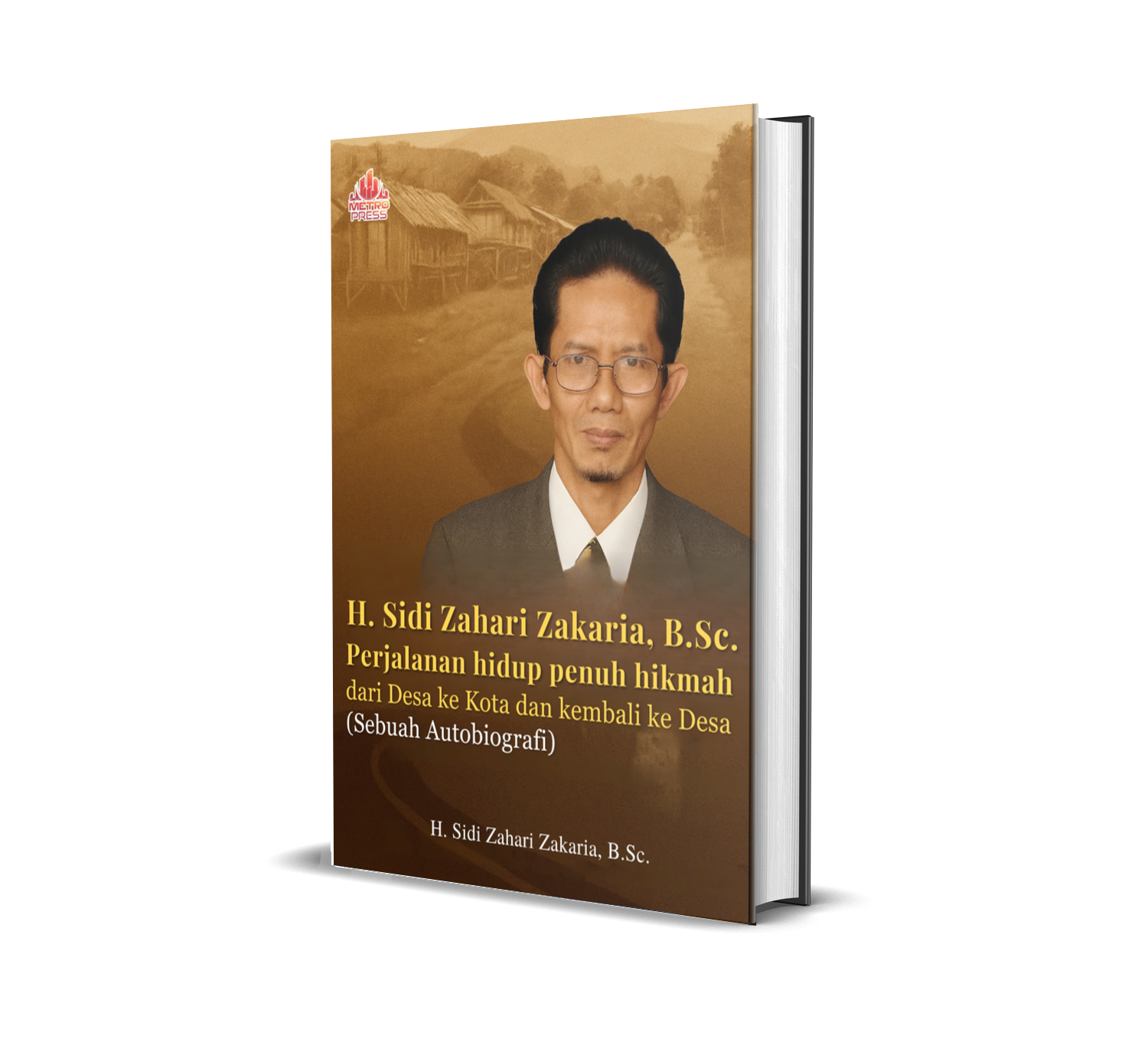 Perjalanan Hidup Penuh Hikmah dari Desa ke Kota dan Kembali ke Desa (Sebuah Autobiografi)