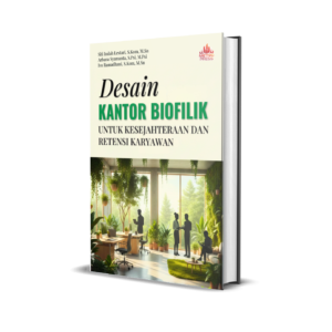 DESAIN KANTOR BIOFILIK UNTUK KESEJAHTERAAN DAN RETENSI KARYAWAN