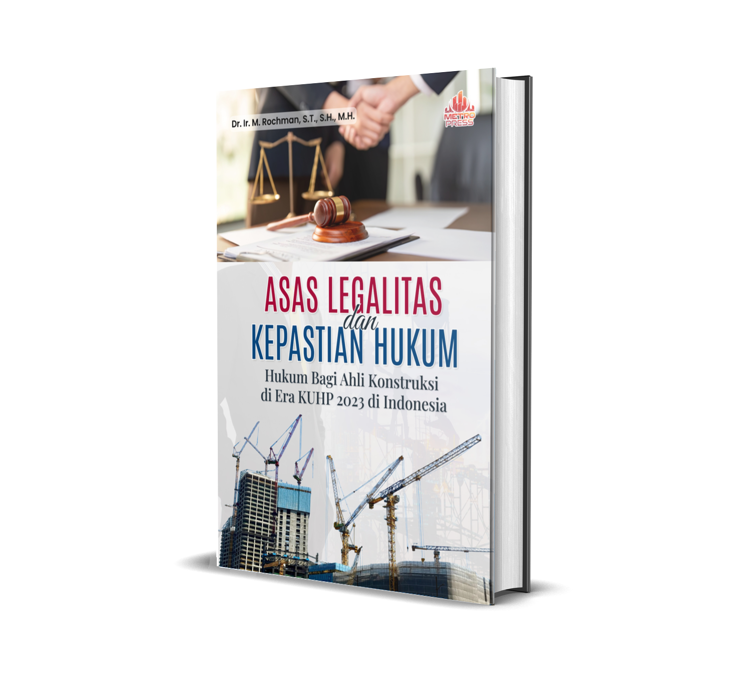 ASAS LEGALITAS DAN KEPASTIAN HUKUM BAGI AHLI KONSTRUKSI DI ERA KUHP 2023 DI INDONESIA