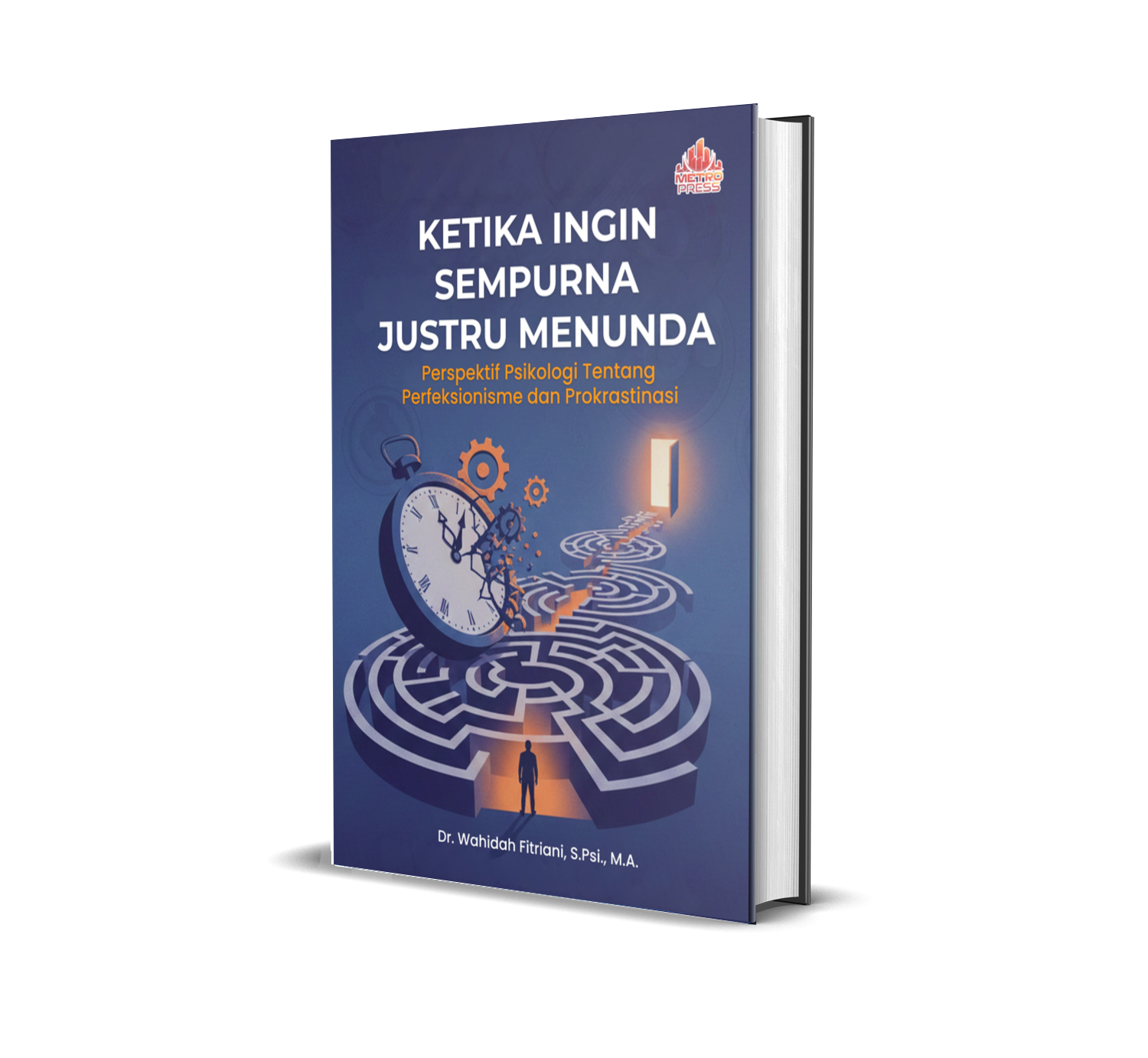 KETIKA INGIN SEMPURNA JUSTRU MENUNDA: Perspektif Psikologi Tentang Perfeksionisme dan Prokrastinasi