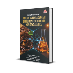 BUKU MONOGRAF SINTESIS BAHAN BAKAR CAIR DARI LIMBAH KULIT TANDUK KOPI GAYO ARABIKA