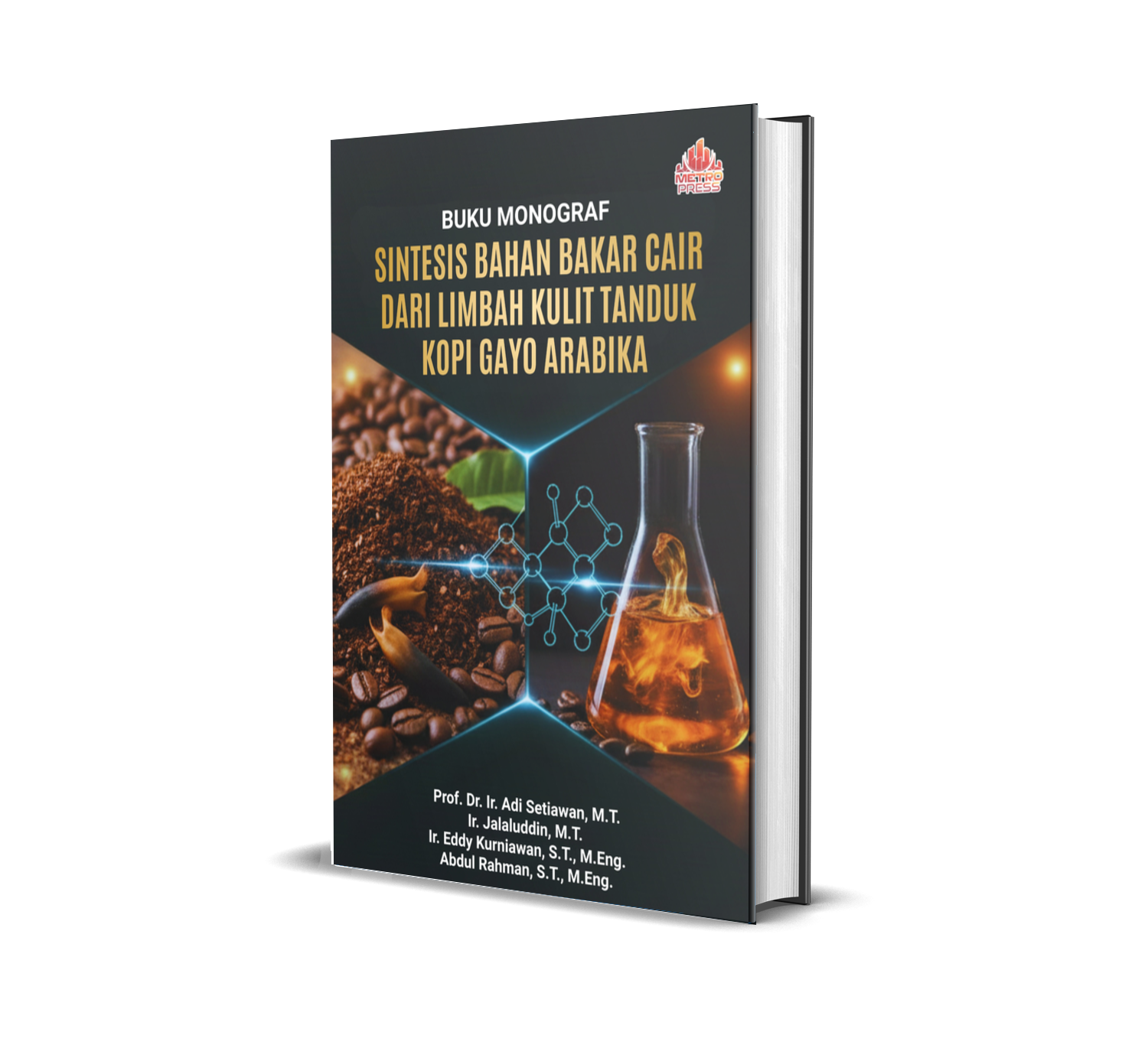 BUKU MONOGRAF SINTESIS BAHAN BAKAR CAIR DARI LIMBAH KULIT TANDUK KOPI GAYO ARABIKA