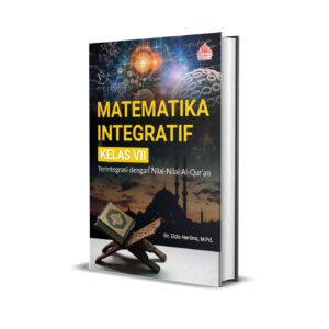 Matematika Integratif Kelas VII Terintegrasi dengan Nilai-Nilai Al-Qur’an