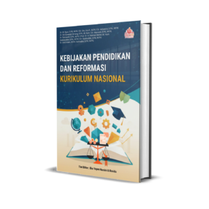 KEBIJAKAN PENDIDIKAN DAN REFORMASI KURIKULUM NASIONAL