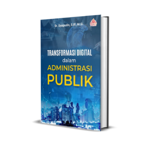 TRANSFORMASI DIGITAL DALAM ADMINISTRASI PUBLIK