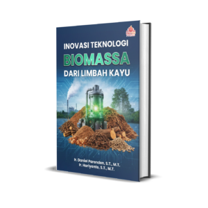 INOVASI TEKNOLOGI BIOMASSA  DARI LIMBAH KAYU