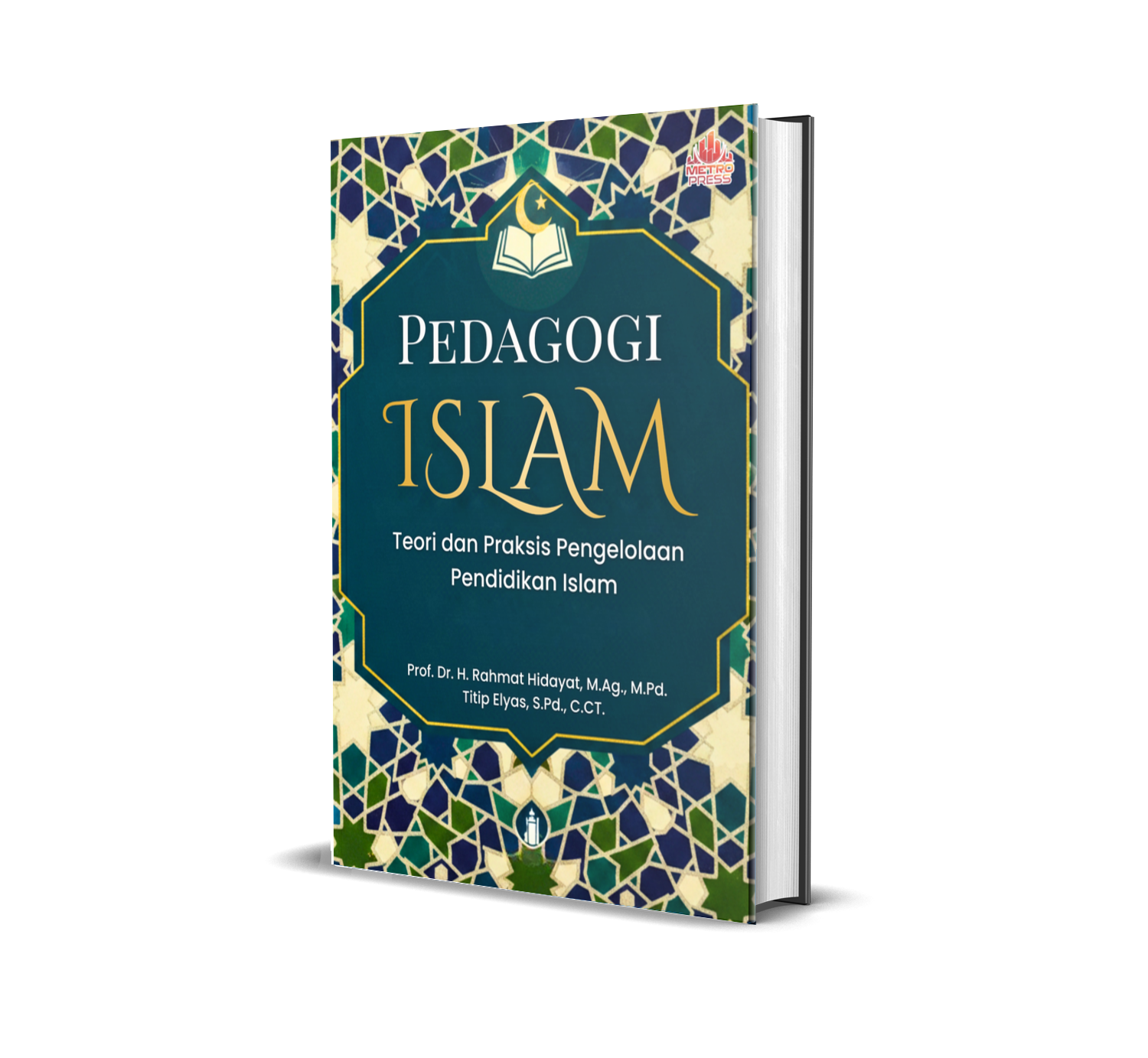 PEDAGOGI ISLAM TEORI DAN PRAKSIS PENGELOLAAN PENDIDIKAN ISLAM