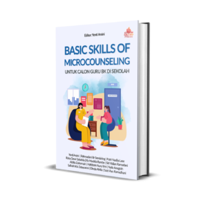 BASIC SKILLS OF MICROCOUNSELING UNTUK CALON GURU BK DI SEKOLAH