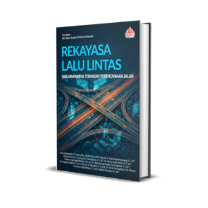 REKAYASA LALU LINTAS DAN DAMPAKNYA TERHADAP PERENCANAAN JALAN