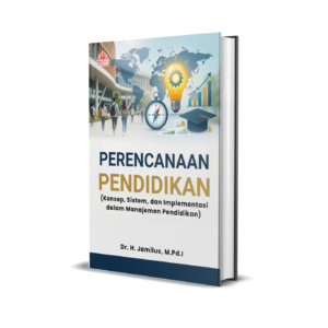PERENCANAAN PENDIDIKAN (KONSEP, SISTEM, DAN IMPLEMENTASI DALAM MANAJEMEN PENDIDIKAN)