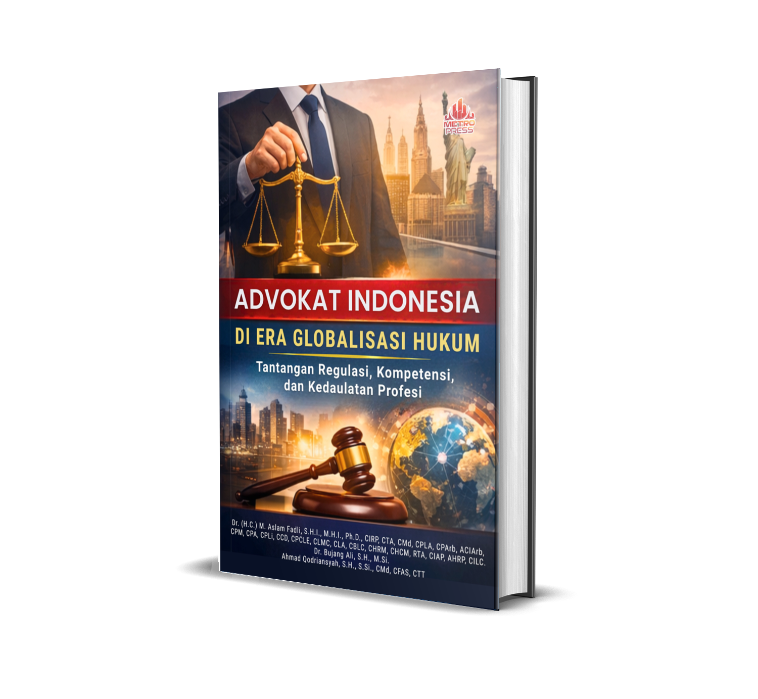 ADVOKAT INDONESIA DI ERA GLOBALISASI HUKUM: Tantangan Regulasi, Kompetensi, dan Kedaulatan Profesi