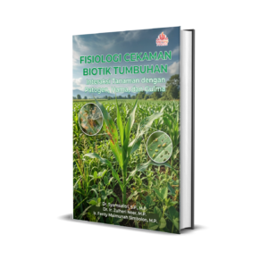 FISIOLOGI CEKAMAN BIOTIK TUMBUHAN: Interaksi Tanaman dengan Patogen, Hama, dan Gulma