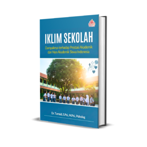 IKLIM SEKOLAH: Dampaknya terhadap Prestasi Akademik dan Non Akademik Siswa Indonesia