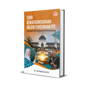 TEORI KEWARGANEGARAAN DALAM PENDIDIKAN IPS (TERINTEGRASI NILAI KEISLAMAN DAN NILAI KESUNDAAN)
