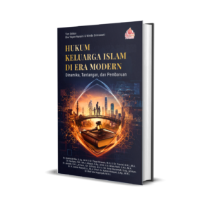 HUKUM KELUARGA ISLAM DI ERA MODERN: Dinamika, Tantangan, dan Pembaruan