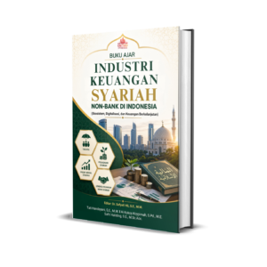 BUKU AJAR INDUSTRI KEUANGAN SYARIAH NON-BANK DI INDONESIA (Ekosistem, Digitalisasi, dan Keuangan Berkelanjutan)