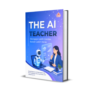 THE AI TEACHER Mengajar Lebih Cerdas, Bukan Lebih Keras