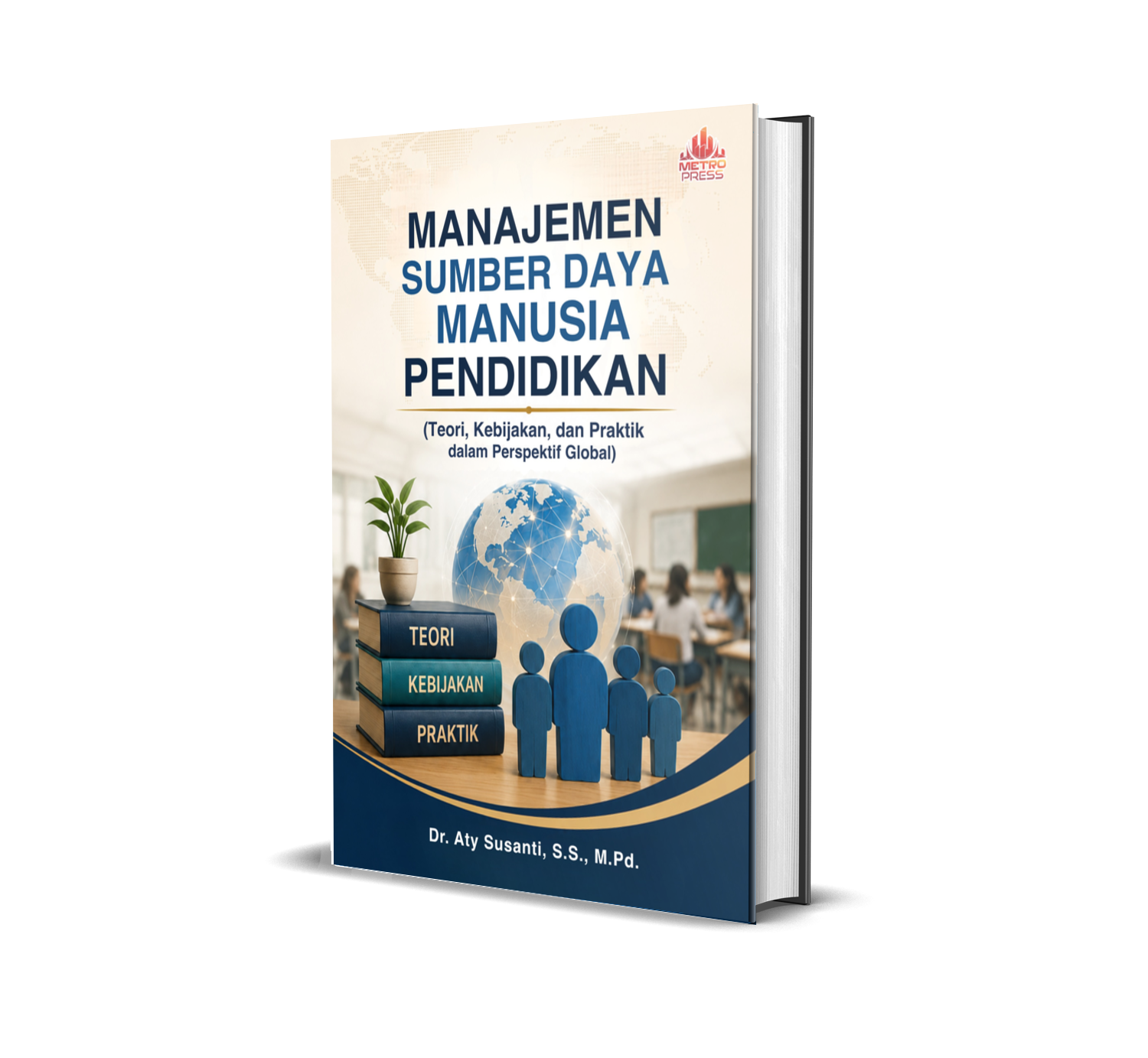 MANAJEMEN SUMBER DAYA MANUSIA PENDIDIKAN (Teori, Kebijakan, dan Praktik dalam Perspektif Global)