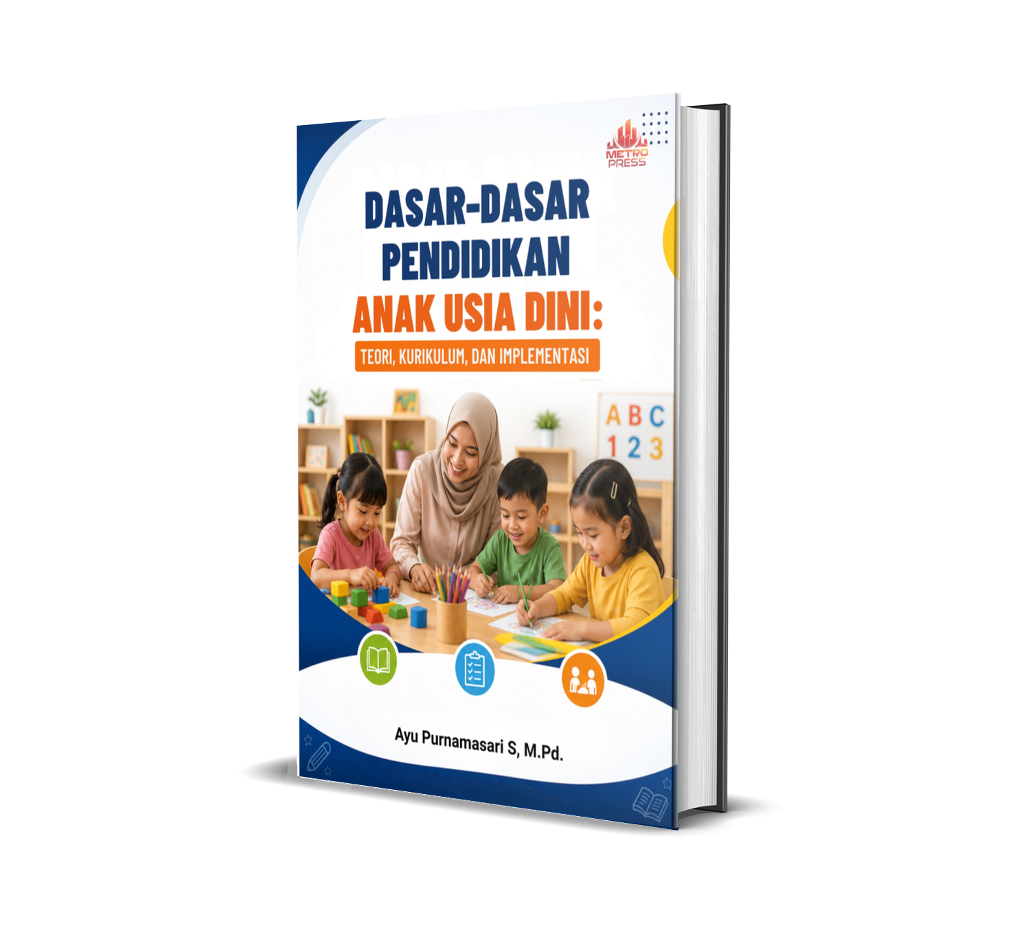 DASAR-DASAR PENDIDIKAN ANAK USIA DINI: TEORI, KURIKULUM, DAN IMPLEMENTASI