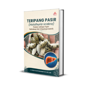 Teripang Pasir (Holothuria scabra) Potensi sebagai Agen Pelindung Hati (Hepatoprotektif)