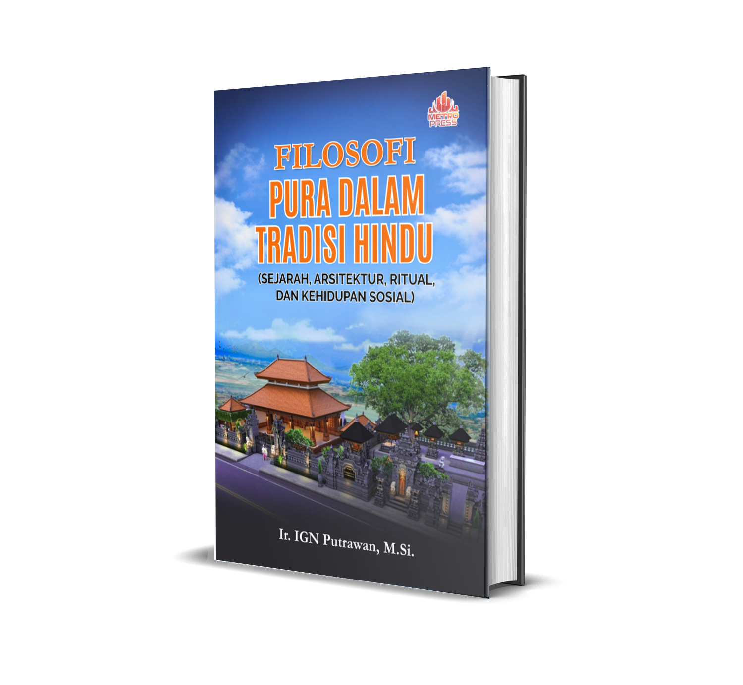 FILOSOFI PURA DALAM TRADISI HINDU (Sejarah, Arsitektur, Ritual, dan Kehidupan Sosial)