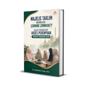 MAJELIS TAKLIM BERBASIS  LEARNING COMMUNITY DALAM  PENINGKATAN AKSES PEREMPUAN  TERHADAP PENDIDIKAN ISLAM