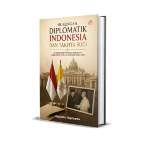 HUBUNGAN DIPLOMATIK INDONESIA  DAN TAKHTA SUCI DI MASA PEMERINTAHAN  SOEHARTO SEBELUM RATIFIKASI KONVENSI  WINA 1961