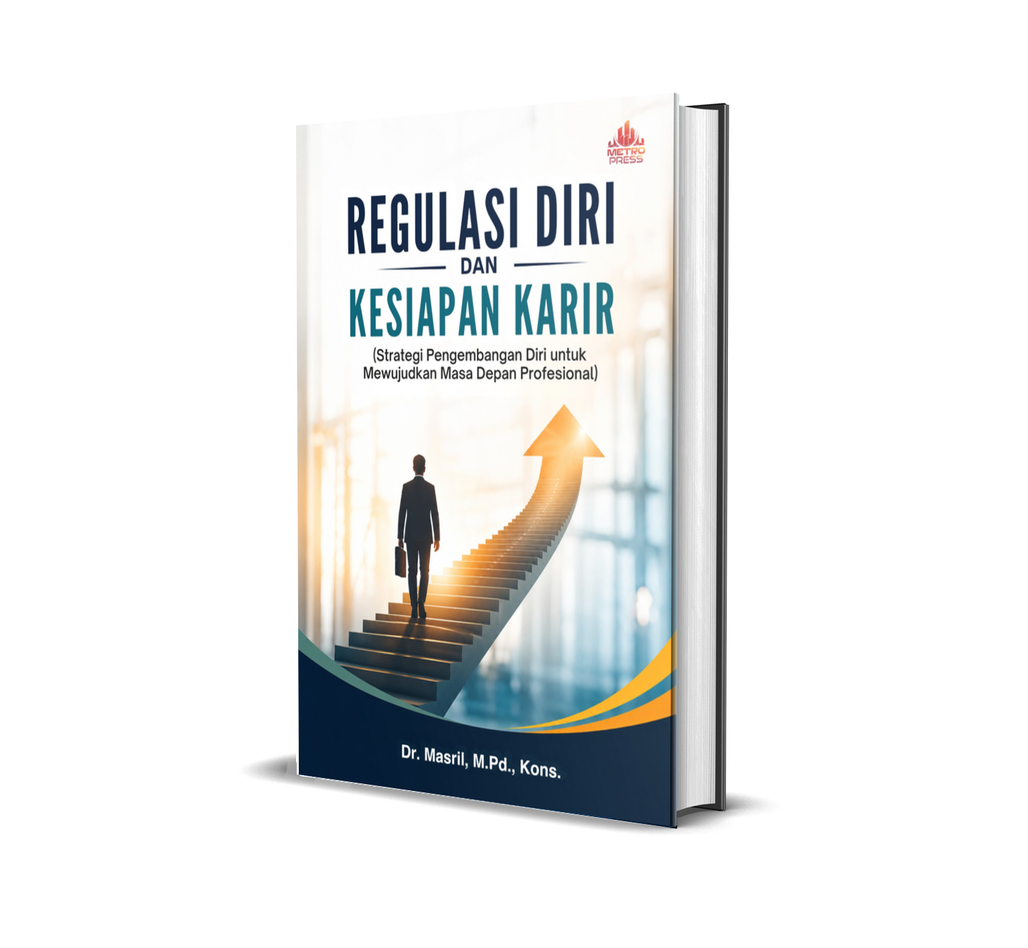 Regulasi Diri dan Kesiapan Karier (Strategi Pengembangan Diri untuk Mewujudkan Masa Depan Profesional)