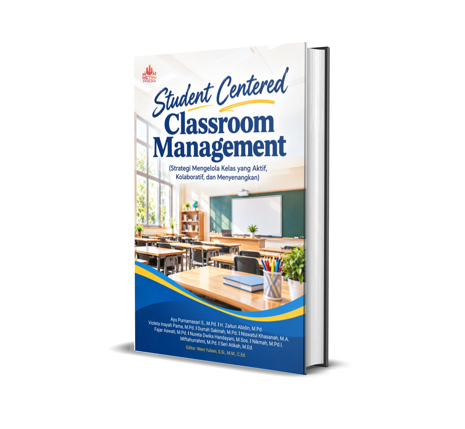 STUDENT CENTERED CLASSROOM MANAGEMENT (Strategi Mengelola Kelas yang Aktif, Kolaboratif, dan Menyenangkan)