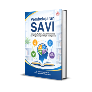 PEMBELAJARAN SAVI (SOMATIC, AUDITORY, VISUAL, INTELLECTUAL) DAN PENGEMBANGAN MULTIPLE INTELLIGENCES