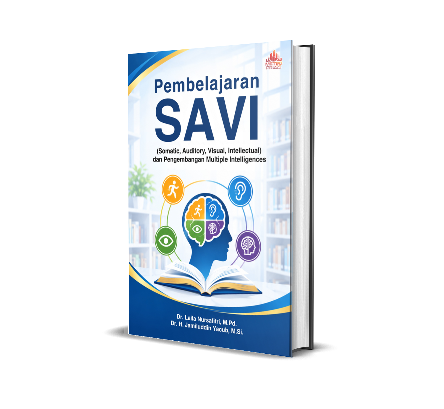 PEMBELAJARAN SAVI (SOMATIC, AUDITORY, VISUAL, INTELLECTUAL) DAN PENGEMBANGAN MULTIPLE INTELLIGENCES