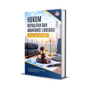 HUKUM KEPAILITAN DAN AKUNTANSI LIKUIDASI (Teori dan Praktik)